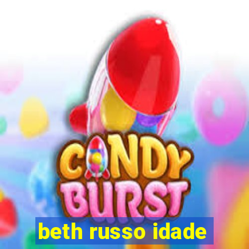 beth russo idade